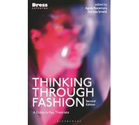 Thinking Through Fashion: A Guide to Key Theorists