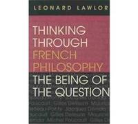 Thinking Through French Philosophy, Studies in Continental Thought Series Leonard Lawlor (Auteur)