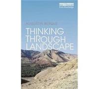 Thinking Through Landscape Berque Augustin Berque, (Auteur)