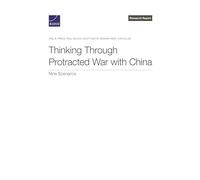 Thinking Through Protracted War With China: Nine Scenarios