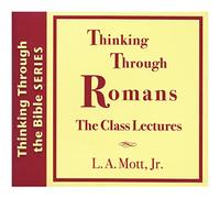 Thinking Through Romans: The Class Lectures