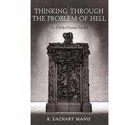 Thinking Through the Problem of Hell: The Divine Presence Model