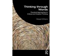 Thinking through Words Practical Approaches to Critical and Creative Thinking - Robert DiYanni - Routledge - ebook (ePub) - Livre