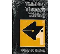 Thinking Through Writing Susan R. Horton (Auteur)