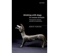 Thinking with Dogs in Roman Britain: Lived Experience, Inequality, and Ritual in a Roman Province