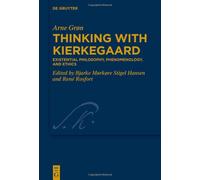 Thinking With Kierkegaard: Existential Philosophy, Phenomenology, And Ethics (Kierkegaard Studies. Monograph)