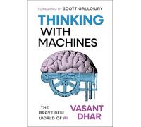 Thinking With Machines – The Brave New World of Ai
