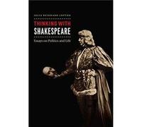 Thinking with Shakespeare - Julia Reinhard Lupton - The University of Chicago Press - Livre en Anglais - Paperback Julia Reinhard LuptonJulia Reinhard Lupton (Auteur)