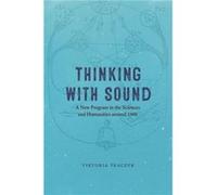 Thinking with Sound - Viktoria Tkaczyk - The University of Chicago Press - Livre en Anglais - Hardback Viktoria TkaczykViktoria Tkaczyk (Auteur)