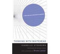 Thinking With Whitehead: A Free And Wild Creation Of Concepts (Paperback) Isabelle Stengers, (Auteur)