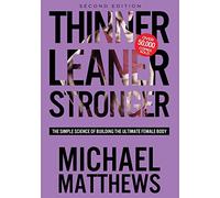 Thinner Leaner Stronger: The Simple Science of Building the Ultimate Female Body