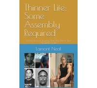 Thinner Life: Some Assembly Required: Lessons From a Journey That Was Never Just About the Scale