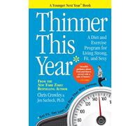 Thinner This Year: A Diet and Exercise Program for Living Strong, Fit, and Sexy by Christopher Crowley (14-Jan-2014) Paperback