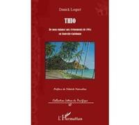 Thio , De Mon Enfance Aux Événements De 1984 En Nouvelle-Calédonie Loquet, Danick (Auteur)