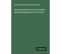 Third Annual Report of the Brooklyn Methodist Episcopal Church Home