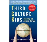 Third Culture Kids: The Experience of Growing Up Among Worlds