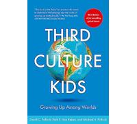 Third Culture Kids: The Experience of Growing Up Among Worlds: The original, classic book on TCKs