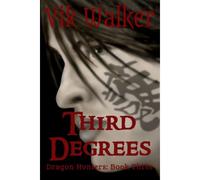 Third Degrees: Dragon Hunters Book Three: 3