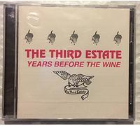 Third Estate - Years Before the Wine [Audio Third Estate