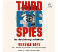 Third Eye Spies: Learn Remote Viewing from the Masters