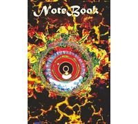 Third Eye Universe: A Journal of Psychedelic Design with a Striking Eye on Flames Cover: For Writing, Art, and Exploration | Fully Lined | 6x9 inches | 370 Pages