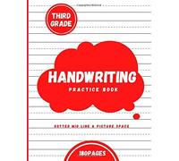 Third Grade Handwriting Practice Book Dotted Mid Line & Picture Space: Enough Space Between Lines I Cursive Handwriting Sheets I Draw & Write Journal I 180 Blank Practice Pages