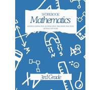 Third Grade Math Workbook for Kids Ages 8-9: 3rd Grade Math Practice with Addition, Subtraction, Multiplication, Division, Fractions & More: Fun, ... Key Math Skills at Home or in the Classroom