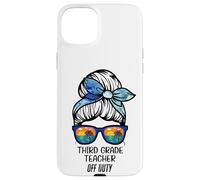Third Grade Teacher Off Duty Chignon de Plage drôle Enseignant Coque pour iPhone 15 Plus