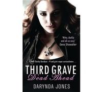 Third Grave Dead Ahead (Charley Davidson) (Paperback) Darynda Jones, (Auteur)