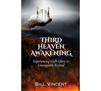 Third Heaven Awakening: Experiencing God's Glory in Unstoppable Revival