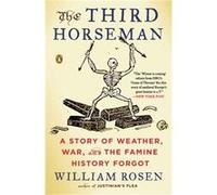 Third Horseman, The : A Story Of Weather, War And The Famine History Forgot (Paperback) William Rosen, (Auteur)