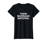 Third Marriage Material Funny Divorced Raunchy Adult Humour T-Shirt Graphique avec Valeur