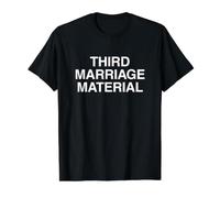 Third Marriage Material Funny Divorced Raunchy Adult Humour T-Shirt Graphique avec Valeur