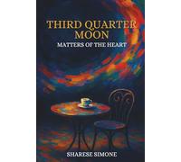 Third Quarter Moon: Matters of the Heart (Color)