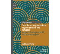 Third Sector Organisations, Asylum Seekers and Refugees: Support During Covid-19 and Post-Pandemic