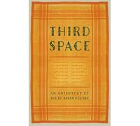 Third Space: An Anthology of South Asian Poetry