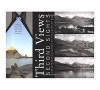 Third Views, Second Sights: A Rephotographic Survey Of The American West