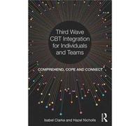 Third Wave Cbt Integration For Individua Isabel Isabel Clarke Is A Consultant Clinical Psychologist Clarke, Both In Outpatient And Inpatient With 25 Years Experience In The Nhs, Hazel Hazel Nicholls I
