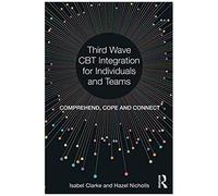 Third Wave Cbt Integration For Individua Isabel Isabel Clarke Is A Consultant Clinical Psychologist Clarke, Both In Outpatient And Inpatient With 25 Years Experience In The Nhs, Hazel Hazel Nicholls I