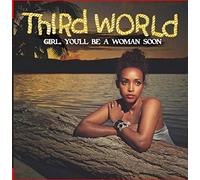 Third World - Girl, You'll Be A Woman Soon