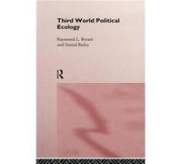 Third World Political Ecology by Sinead Bailey Bryant, Raymond (Auteur)