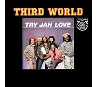 THIRD WORLD / RUFUS & C KHAN - THIRD WORLD / RUFUS & C KHAN / TRY JAH LOVE / DO YOU LOVE WHAT YOU FEEL