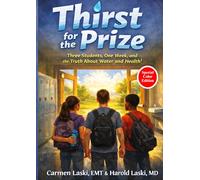 Thirst for the Prize: Three Students, One W nd the Truth About Water and Health!