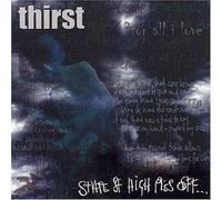 Thirst - State of High Piss Off [Import]