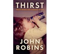 Thirst: Twelve Drinks that Changed My Life - The Sunday Times Bestselling Memoir