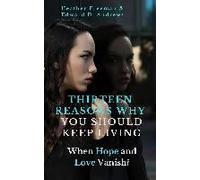 Thirteen Reasons Why You Should Keep Living
