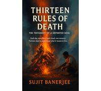 Thirteen Rules of Death: The Testament of a Departed Soul