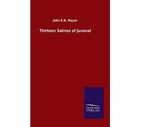 Thirteen Satires Of Juvenal