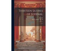 Thirteen Satires Of Juvenal