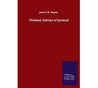 Thirteen Satires Of Juvenal
